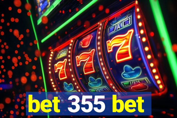 bet 355 bet